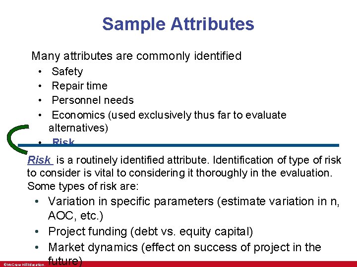 Sample Attributes Many attributes are commonly identified • • Safety Repair time Personnel needs