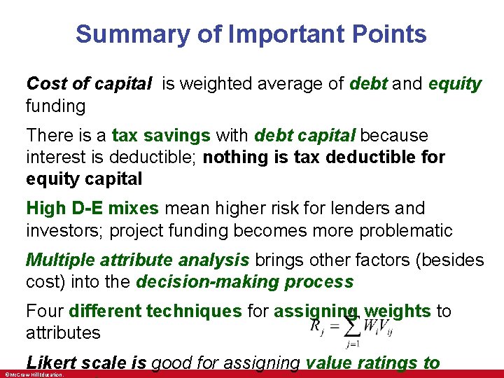 Summary of Important Points Cost of capital is weighted average of debt and equity