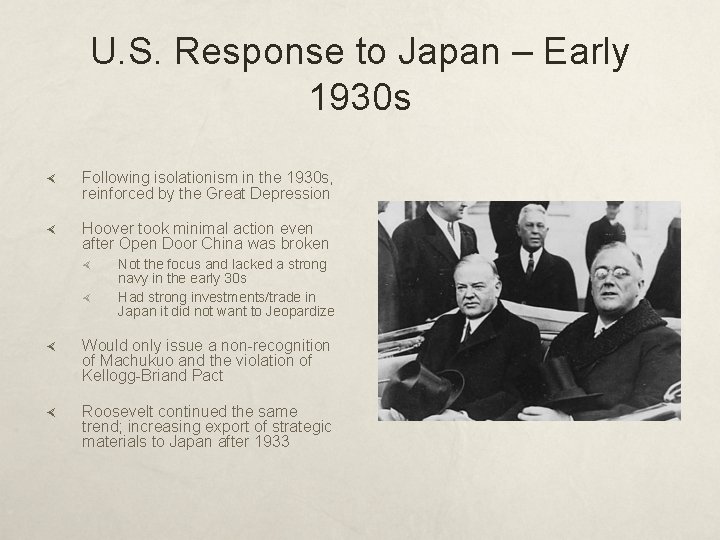 U. S. Response to Japan – Early 1930 s Following isolationism in the 1930