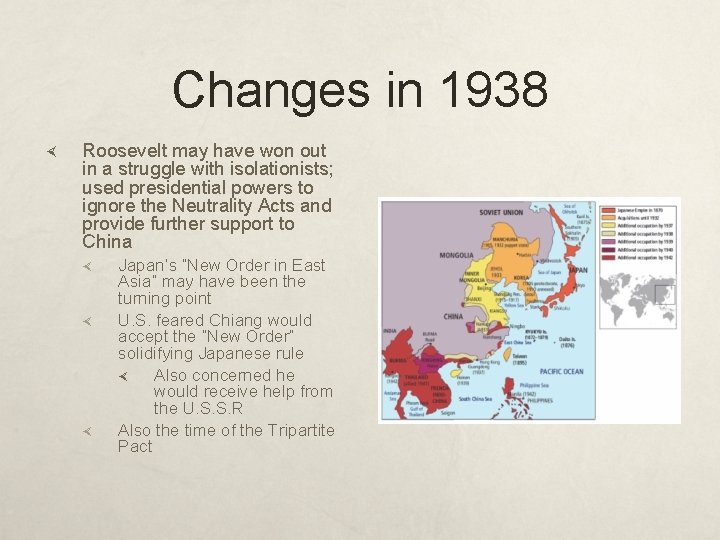 Changes in 1938 Roosevelt may have won out in a struggle with isolationists; used