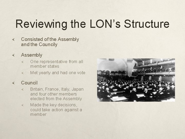 Reviewing the LON’s Structure Consisted of the Assembly and the Councily Assembly One representative
