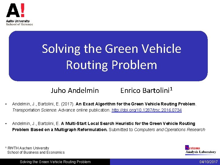Allocating resources based on efficiency analysis Solving the Green Vehicle Routing Problem Juho Andelmin