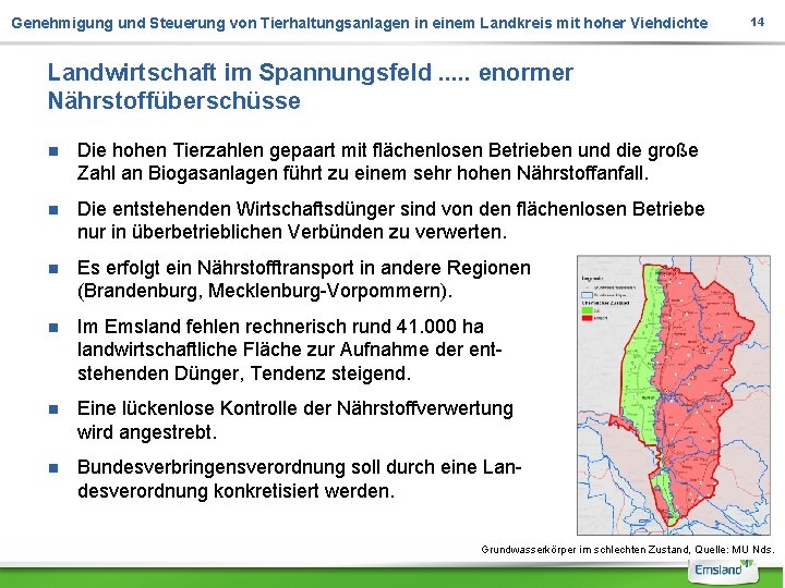 Genehmigung und Steuerung von Tierhaltungsanlagen in einem Landkreis mit hoher Viehdichte 14 Landwirtschaft im