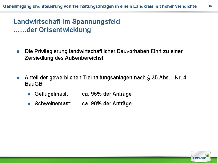 Genehmigung und Steuerung von Tierhaltungsanlagen in einem Landkreis mit hoher Viehdichte Landwirtschaft im Spannungsfeld