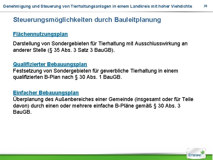 Genehmigung und Steuerung von Tierhaltungsanlagen in einem Landkreis mit hoher Viehdichte Steuerungsmöglichkeiten durch Bauleitplanung