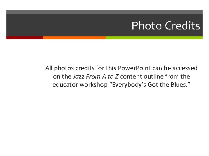 Photo Credits All photos credits for this Power. Point can be accessed on the Photo Credits All photos credits for this Power. Point can be accessed on the