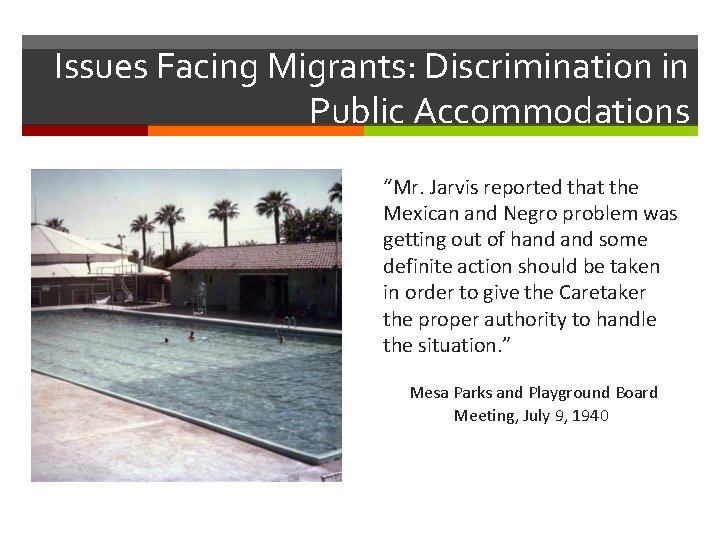 Issues Facing Migrants: Discrimination in Public Accommodations “Mr. Jarvis reported that the Mexican and Issues Facing Migrants: Discrimination in Public Accommodations “Mr. Jarvis reported that the Mexican and