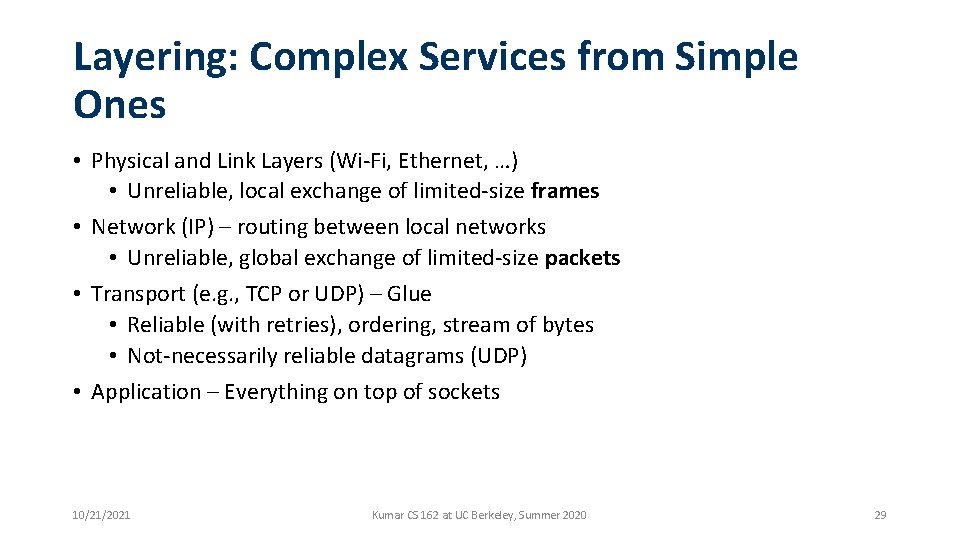 Layering: Complex Services from Simple Ones • Physical and Link Layers (Wi-Fi, Ethernet, …)