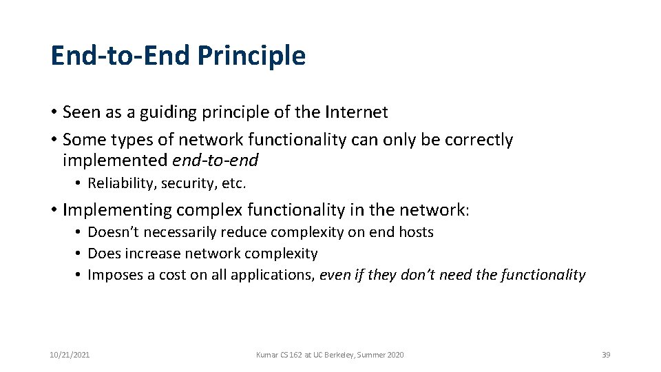 End-to-End Principle • Seen as a guiding principle of the Internet • Some types