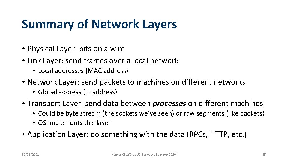 Summary of Network Layers • Physical Layer: bits on a wire • Link Layer: