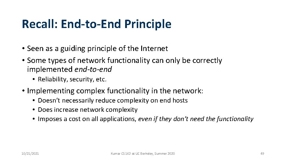 Recall: End-to-End Principle • Seen as a guiding principle of the Internet • Some