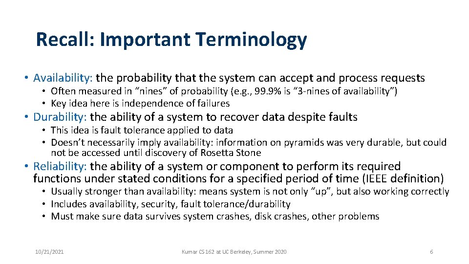 Recall: Important Terminology • Availability: the probability that the system can accept and process
