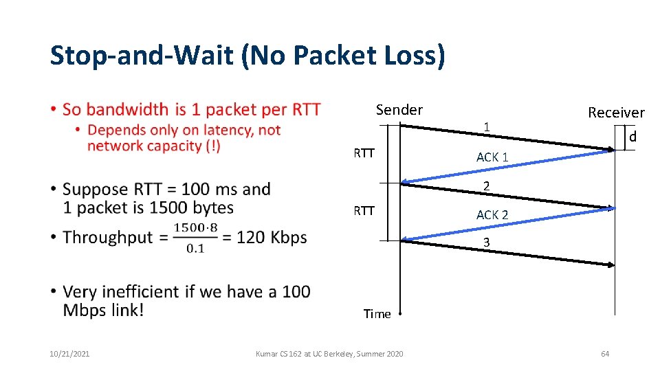 Stop-and-Wait (No Packet Loss) Sender • RTT 1 Receiver d ACK 1 2 RTT