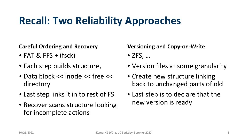 Recall: Two Reliability Approaches Careful Ordering and Recovery Versioning and Copy-on-Write • FAT &