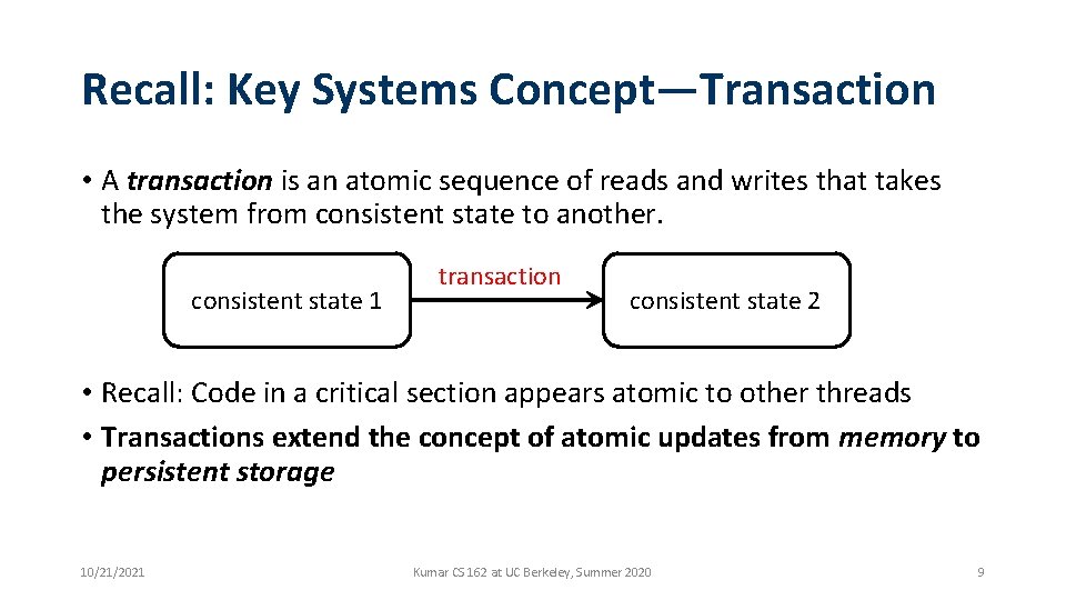 Recall: Key Systems Concept—Transaction • A transaction is an atomic sequence of reads and