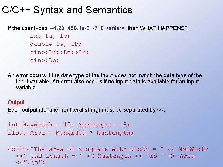 C/C++ Syntax and Semantics If the user types – 1. 23 456. 1 e-2