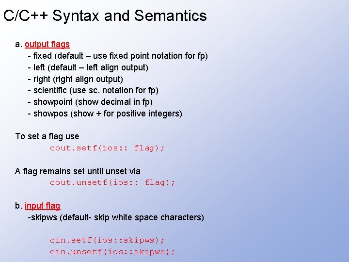 C/C++ Syntax and Semantics a. output flags - fixed (default – use fixed point