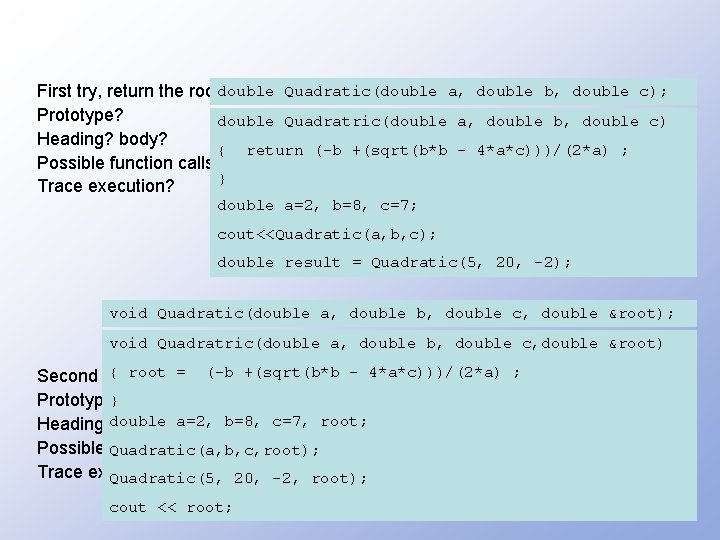 First try, return the rootdouble through. Quadratic(double a return statement. a, double b, double