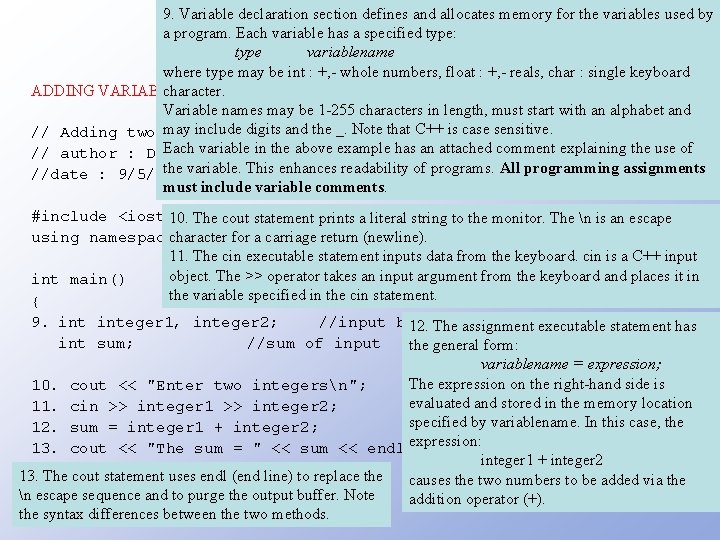 9. Variable declaration section defines and allocates memory for the variables used by a