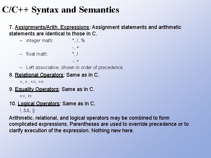 C/C++ Syntax and Semantics 7. Assignments/Arith. Expressions: Assignment statements and arithmetic statements are identical