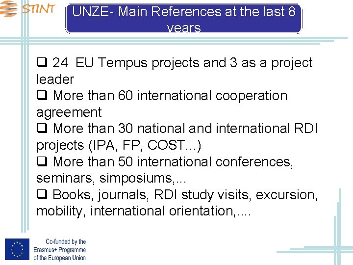 UNZE- Main References at the last 8 years q 24 EU Tempus projects and