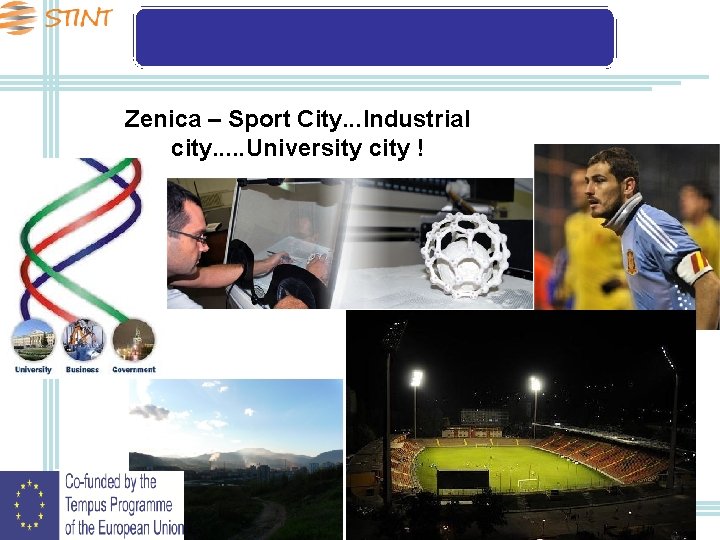 Zenica – Sport City. . . Industrial city. . . University city ! 