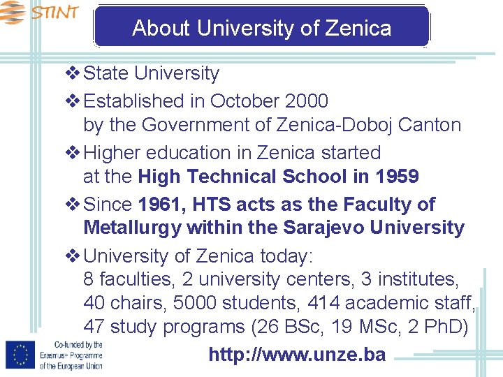 About University of Zenica v State University v Established in October 2000 by the