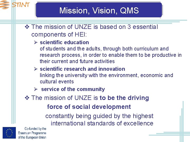 Mission, Vision, QMS v The mission of UNZE is based on 3 essential components