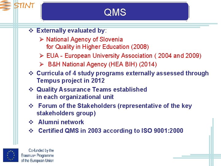 QMS v Externally evaluated by: Ø National Agency of Slovenia for Quality in Higher