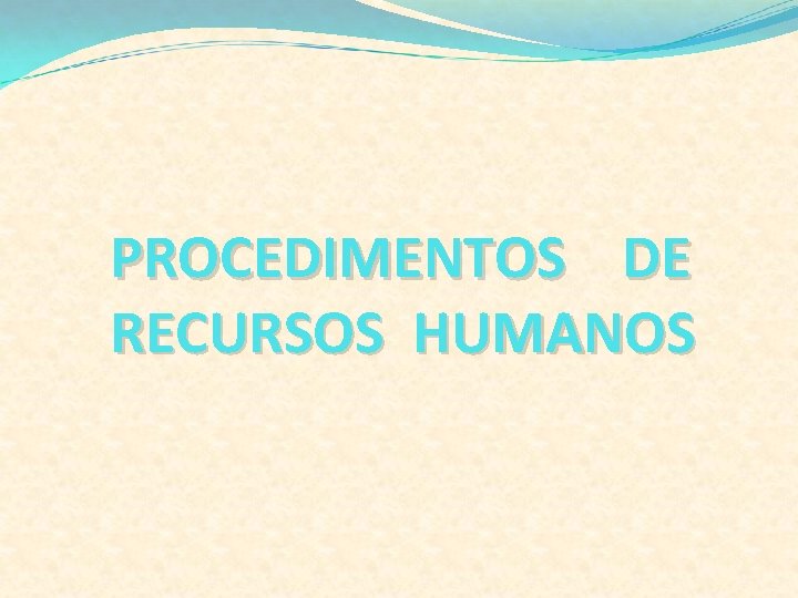 PROCEDIMENTOS DE RECURSOS HUMANOS 