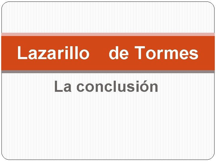Lazarillo de Tormes La conclusión 
