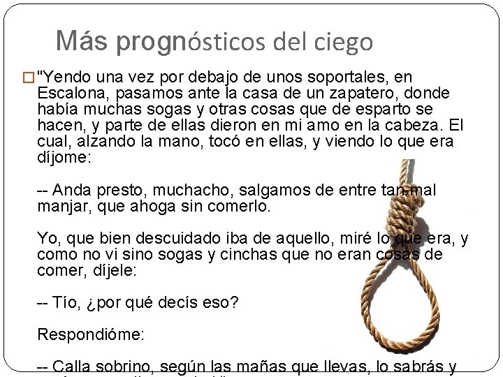 Más prognósticos del ciego � "Yendo una vez por debajo de unos soportales, en