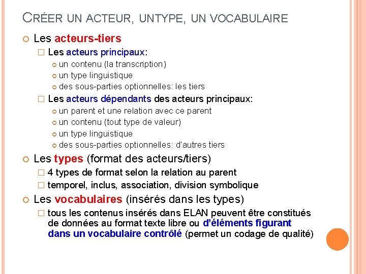 CRÉER UN ACTEUR, UNTYPE, UN VOCABULAIRE Les acteurs-tiers � Les acteurs principaux: un contenu