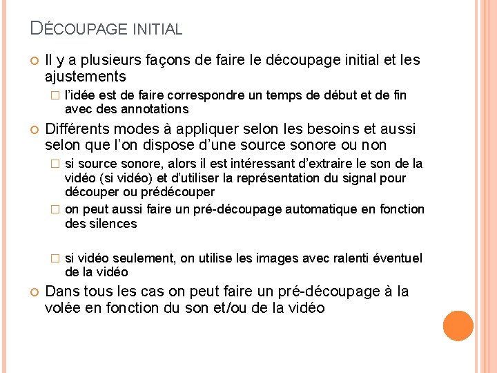 DÉCOUPAGE INITIAL Il y a plusieurs façons de faire le découpage initial et les