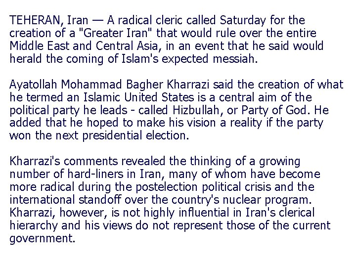 TEHERAN, Iran — A radical cleric called Saturday for the creation of a "Greater