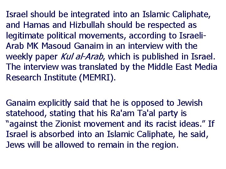 Israel should be integrated into an Islamic Caliphate, and Hamas and Hizbullah should be