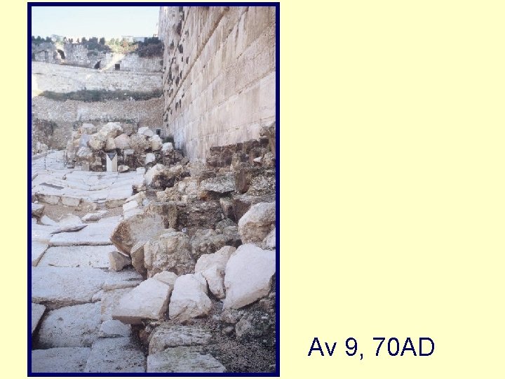 Av 9, 70 AD 