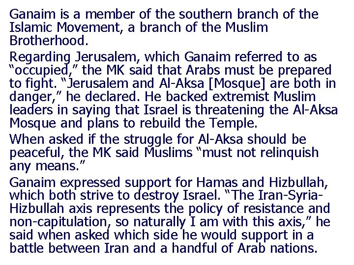 Ganaim is a member of the southern branch of the Islamic Movement, a branch