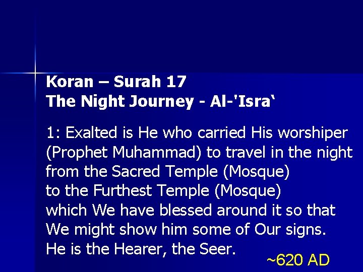 Koran – Surah 17 The Night Journey - Al-'Isra‘ 1: Exalted is He who
