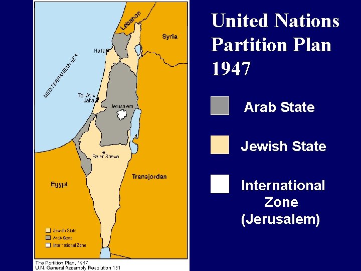 United Nations Partition Plan 1947 Arab State Jewish State International Zone (Jerusalem) 