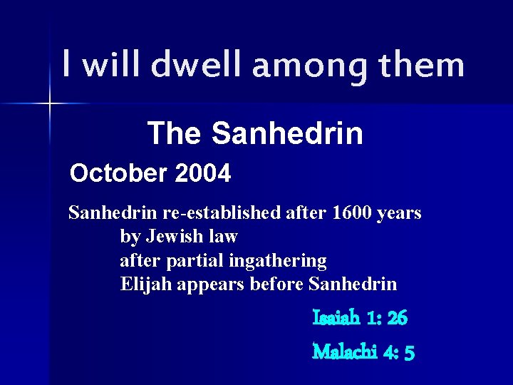 I will dwell among them The Sanhedrin October 2004 Sanhedrin re-established after 1600 years