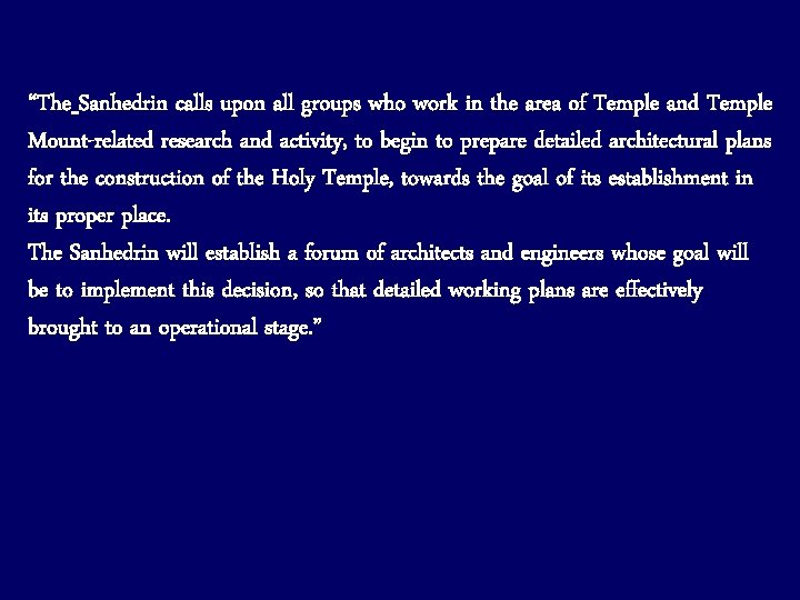 “The Sanhedrin calls upon all groups who work in the area of Temple and