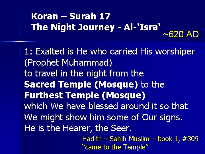 Koran – Surah 17 The Night Journey - Al-'Isra‘ ~620 AD 1: Exalted is