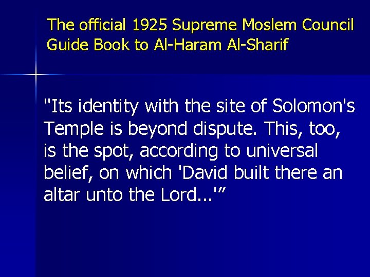 The official 1925 Supreme Moslem Council Guide Book to Al-Haram Al-Sharif "Its identity with