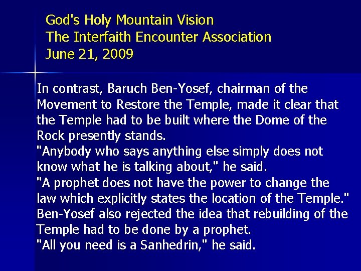 God's Holy Mountain Vision The Interfaith Encounter Association June 21, 2009 In contrast, Baruch