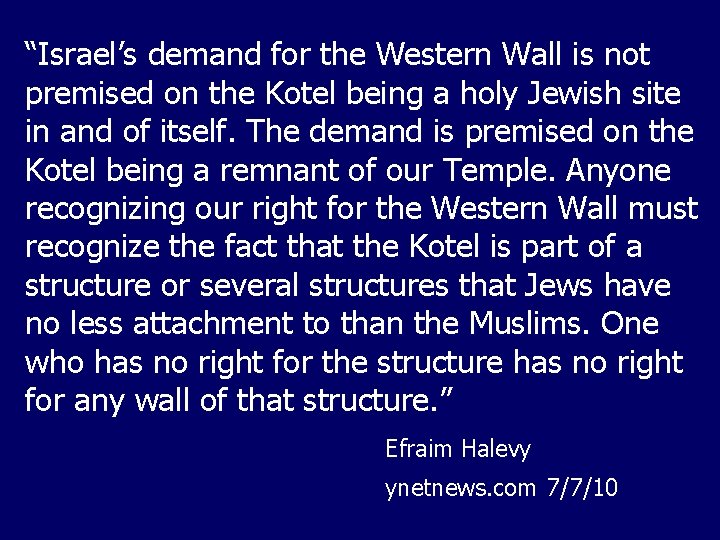 “Israel’s demand for the Western Wall is not premised on the Kotel being a