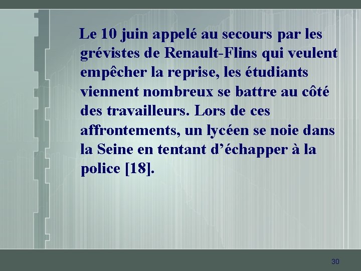 Le 10 juin appelé au secours par les grévistes de Renault-Flins qui veulent empêcher