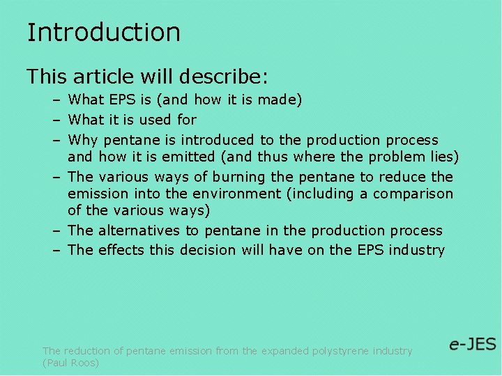 Introduction This article will describe: – What EPS is (and how it is made)
