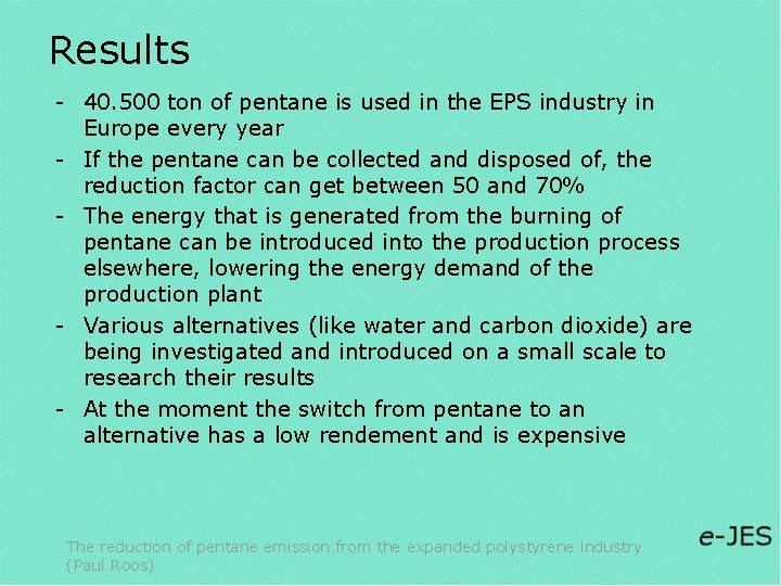 Results - 40. 500 ton of pentane is used in the EPS industry in