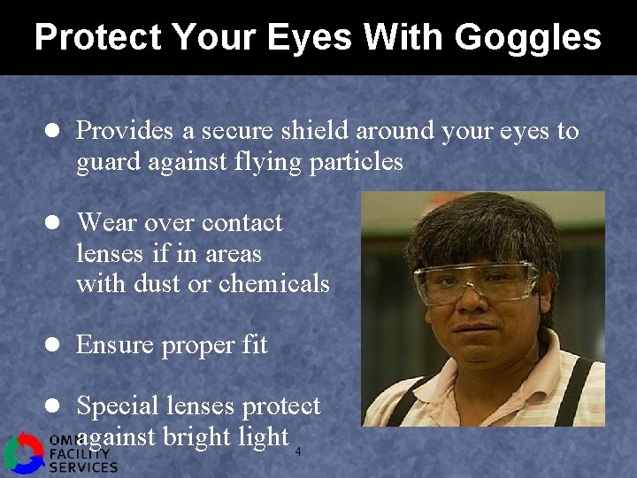 Protect Your Eyes With Goggles l Provides a secure shield around your eyes to